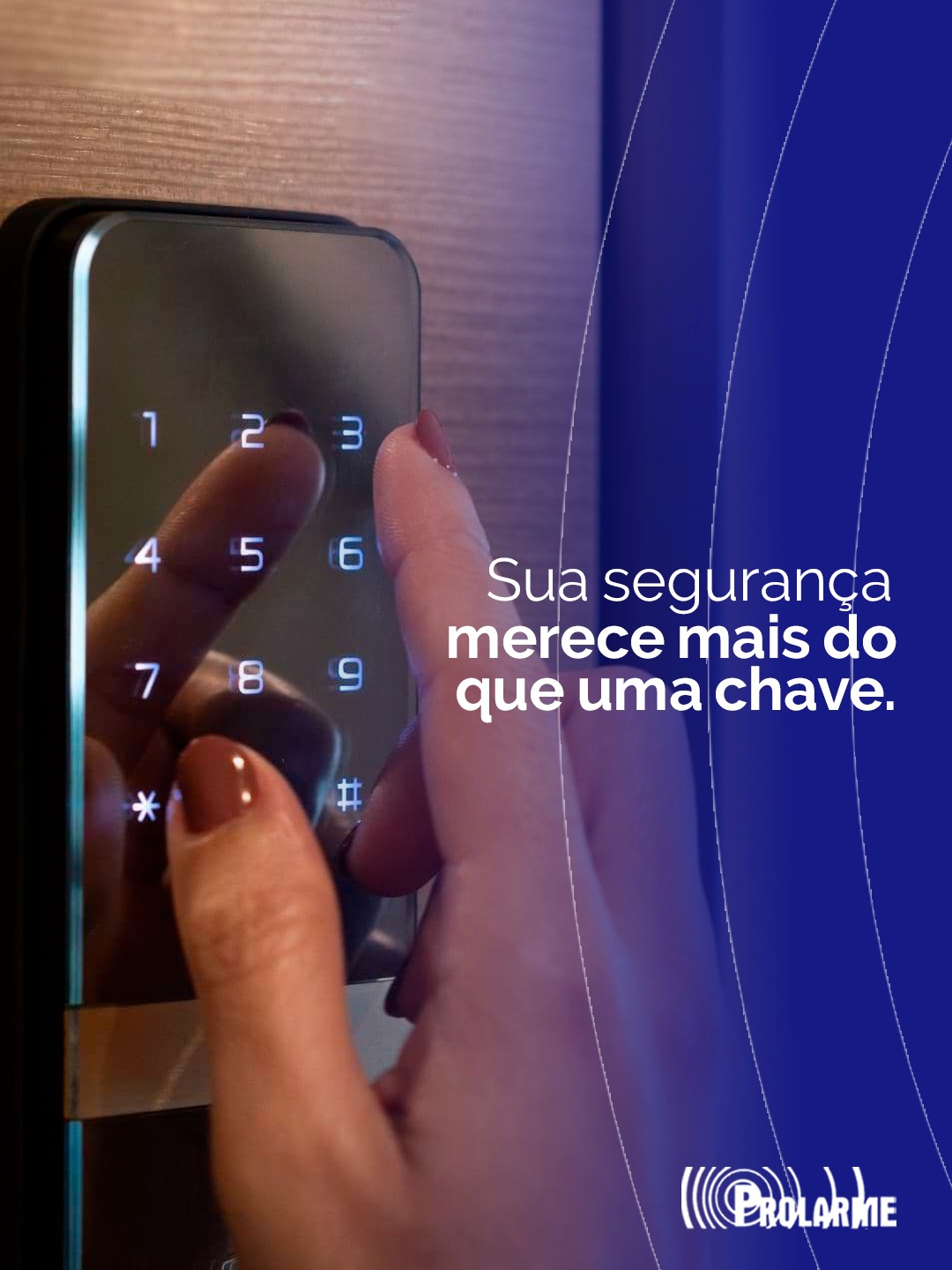 Imagem de Sua segurança merece mais do que uma chave.